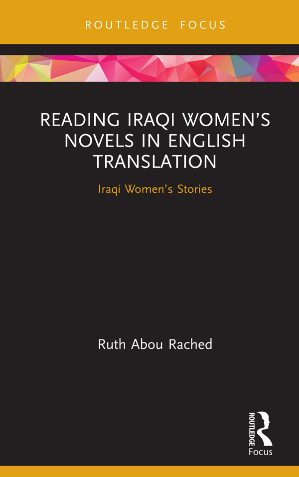 Reading Iraqi Womens Novels in English Translation By exploring how - photo 1