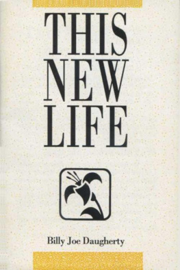 Billy Joe Daugherty - This New Life: Begin to Live in Victory Through Christ