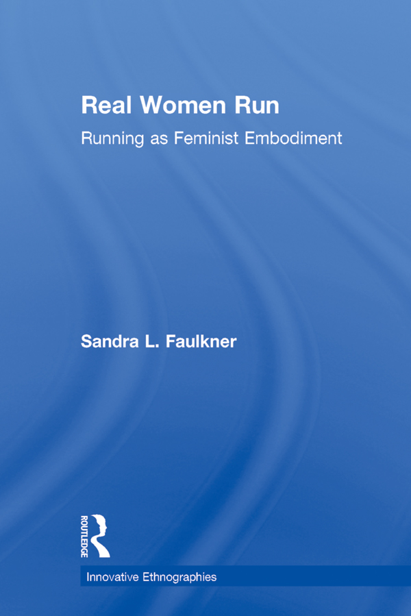 Real Women Run Real Women Run is an innovative feminist ethnography that - photo 1