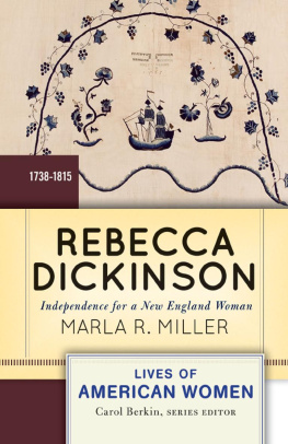 Marla Miller Rebecca Dickinson: Independence for a New England Woman