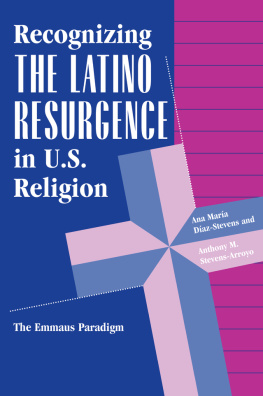 Ana Maria Diaz-stevens Recognizing The Latino Resurgence In U.s. Religion