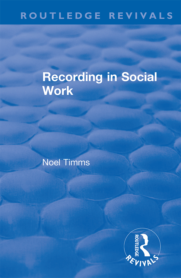 Routledge Revivals Recording in Social Work Originally published in 1972 - photo 1