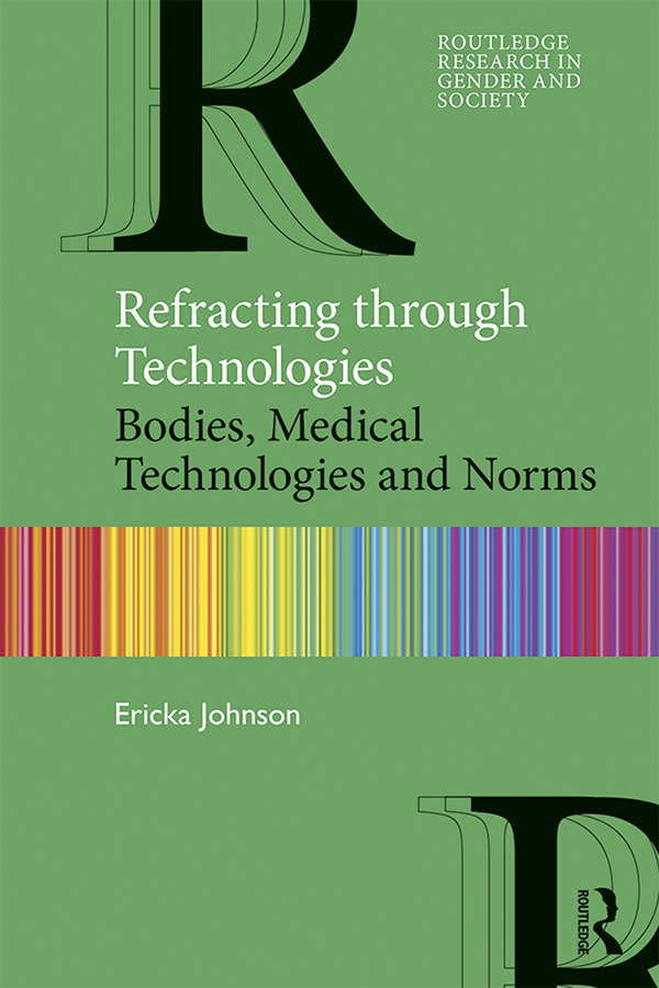 REFRACTING THROUGH TECHNOLOGIES This book explores the material-discursive - photo 1