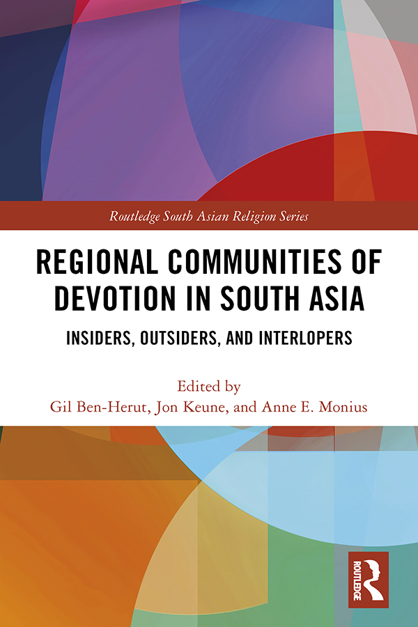 Regional Communities of Devotion in South Asia This book explores the key motif - photo 1
