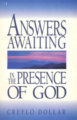 Creflo A Dollar - Answers awaiting in the presence of God