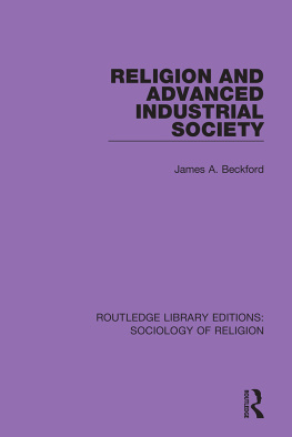 James A. Beckford Religion and Advanced Industrial Society