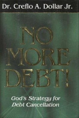 Creflo A Dollar - No more debt! : Gods strategy for debt cancellation
