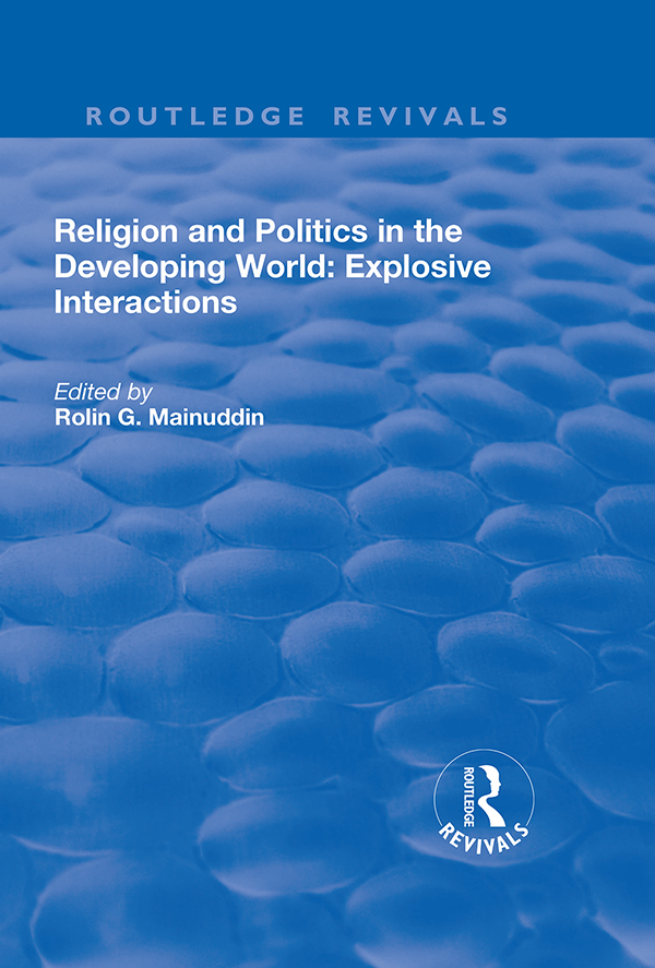 Religion and Politics in the Developing World Explosive Interactions Edited - photo 1