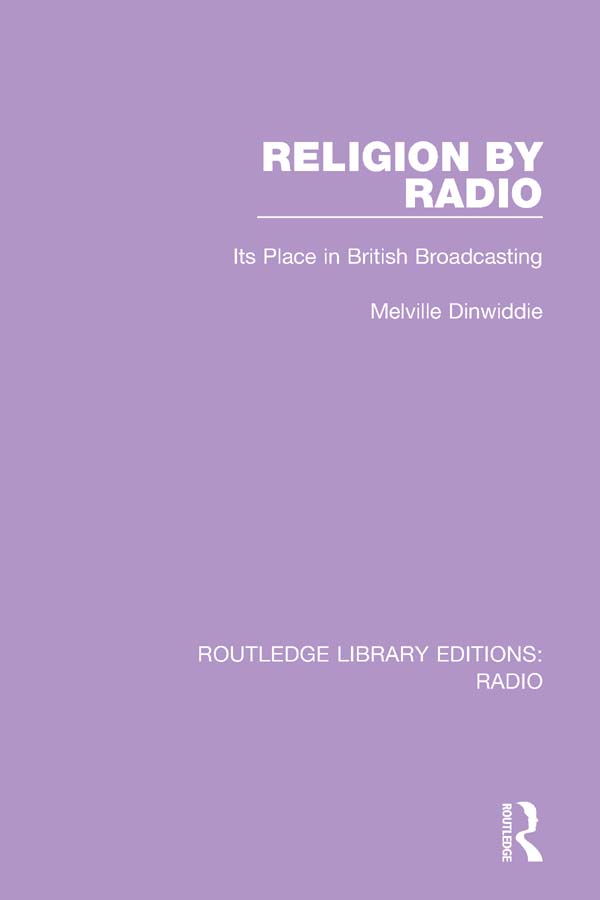 ROUTLEDGE LIBRARY EDITIONS RADIO Volume 2 RELIGION BY RADIO RELIGION BY - photo 1