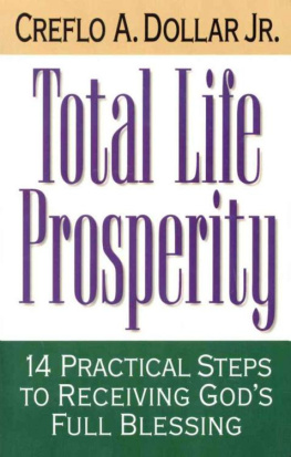 Creflo A Dollar Total life prosperity : 14 practical steps to receiving Gods full blessing