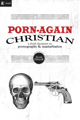 Mark Driscoll - Porn-again Christian : a frank discussion on pornography & masturbation