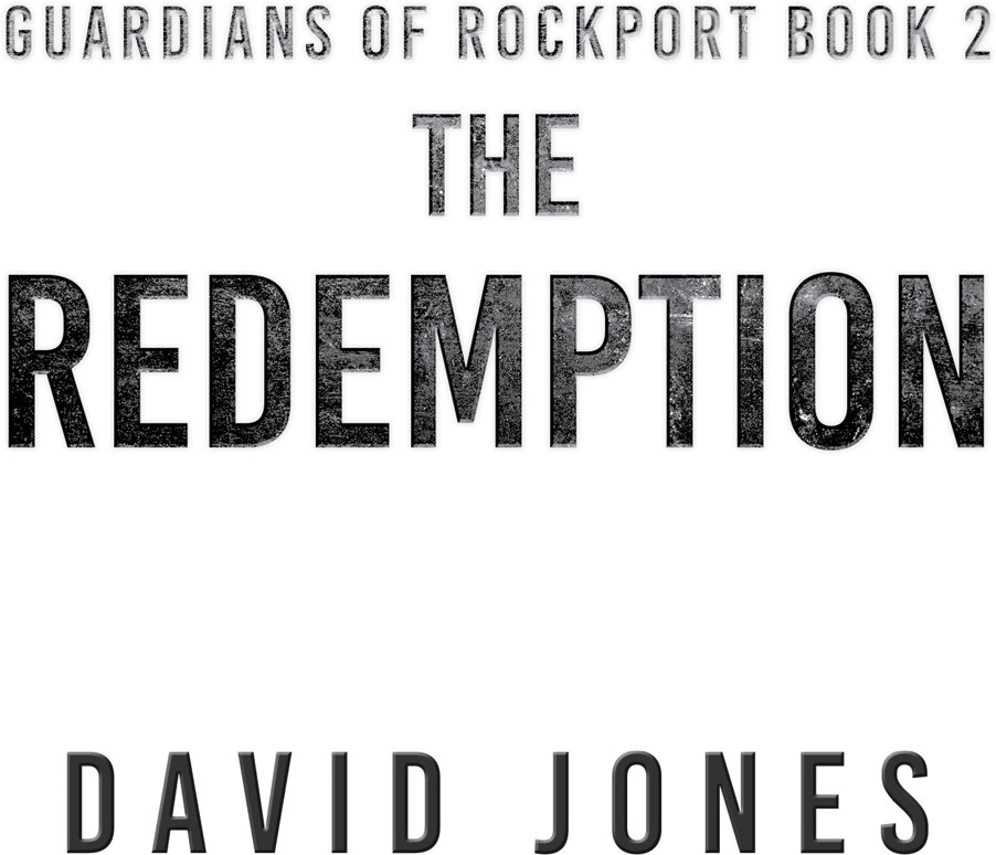 The Guardians of Rockport The Redemption 2023 David Jones All rights reserved - photo 3