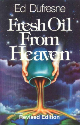 Ed Dufresne Fresh oil from heaven