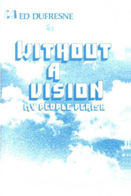 Ed Dufresne - Without a Vision My People Perish