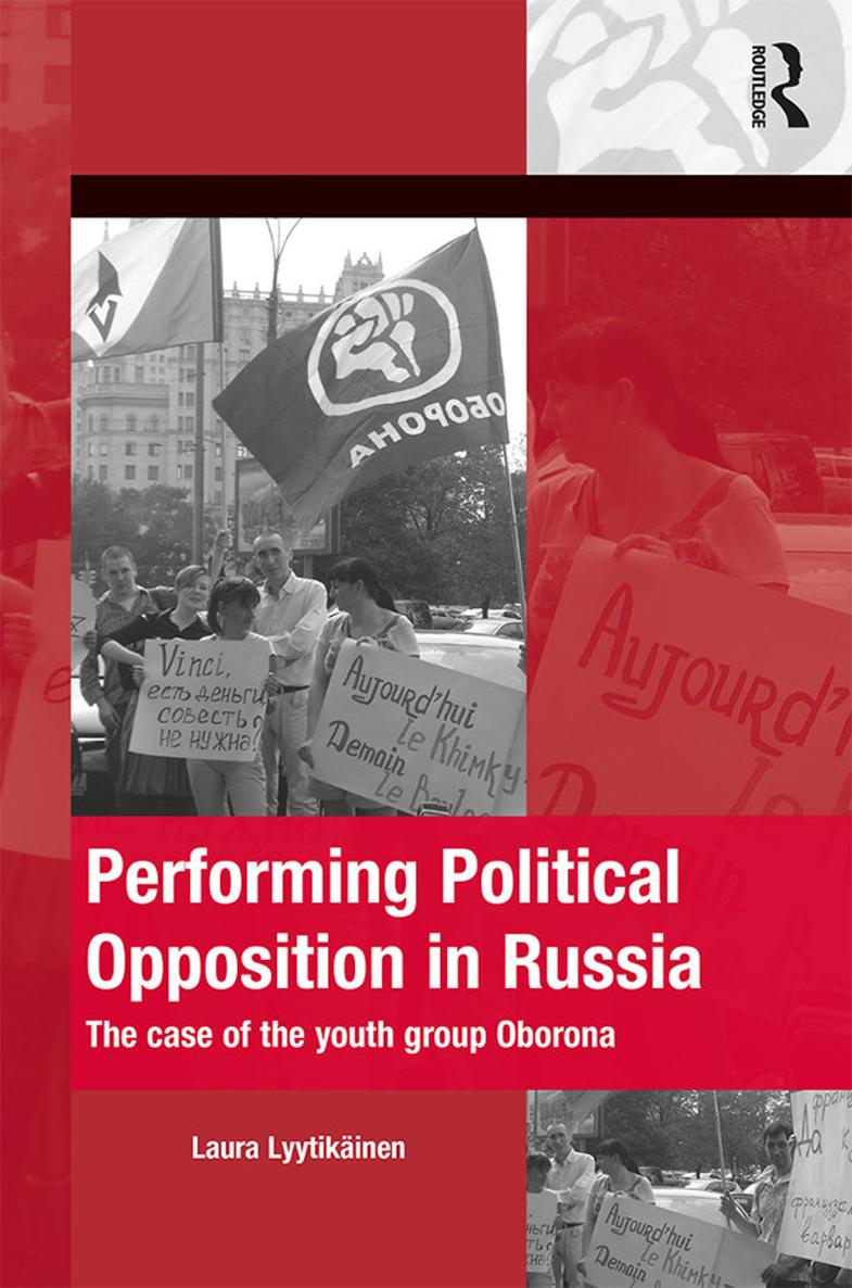 Performing Political Opposition in Russia An engrossing account that offers - photo 1