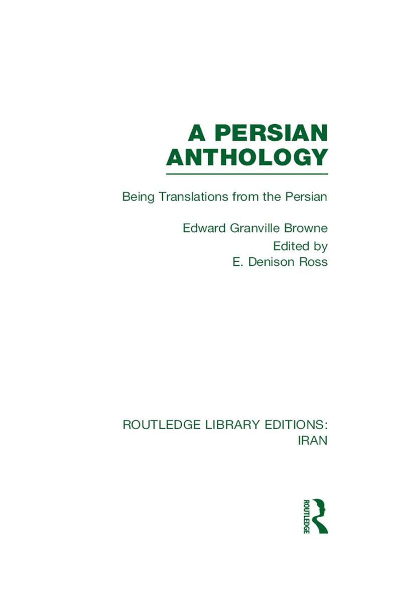 ROUTLEDGE LIBRARY EDITIONS IRAN A PERSIAN ANTHOLOGY A PERSIAN ANTHOLOGY - photo 1