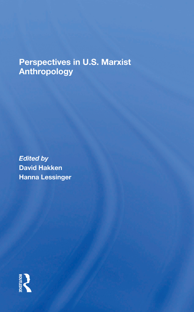 Perspectives in US Marxist Anthropology About the Book and Editors An - photo 1