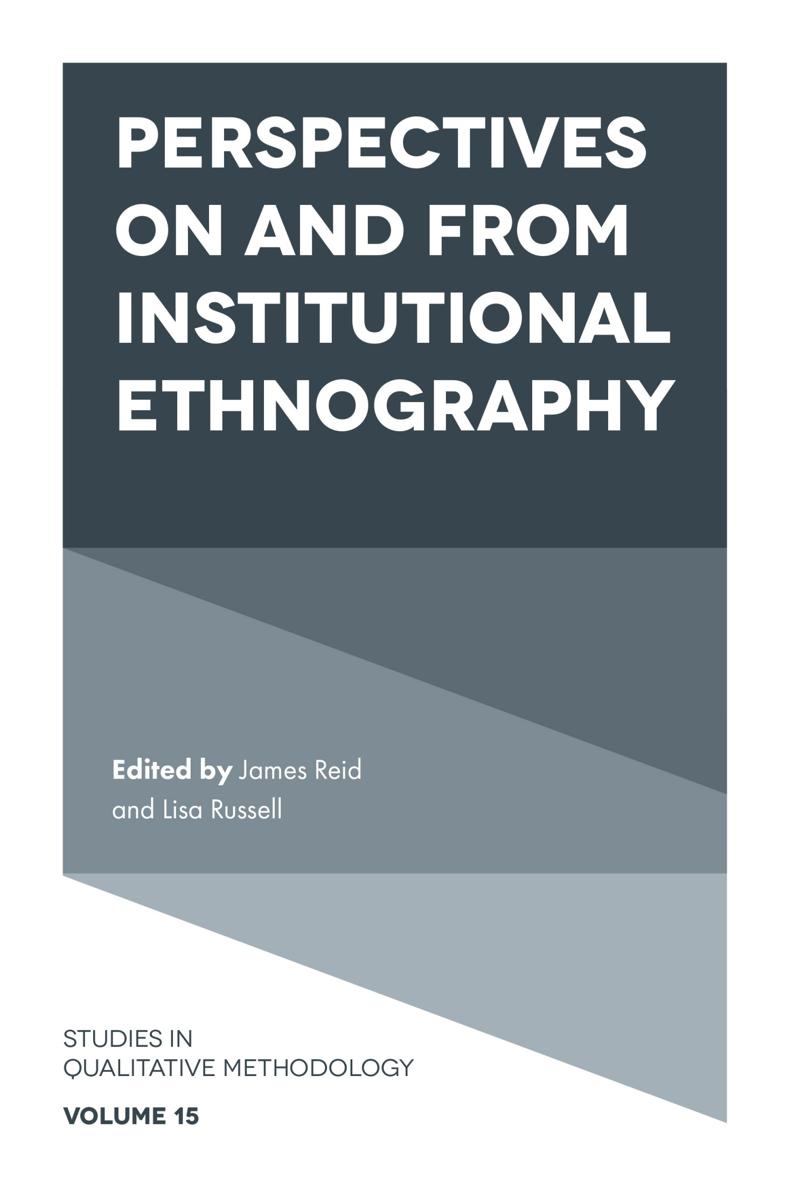 PERSPECTIVES ON AND FROM INSTITUTIONAL ETHNOGRAPHY STUDIES IN QUALITATIVE - photo 1