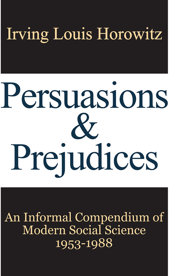 Persuasions Prejudices Persuasions Prejudices An Informal Compendium of - photo 1