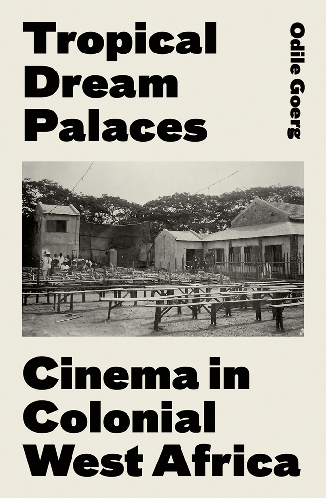 Tropical Dream Palaces Cinema in Colonial West Africa - image 1