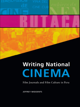 Jeffrey Middents - Writing National Cinema: Film Journals and Film Culture in Peru