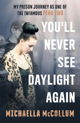 Michaella McCollum - Youll Never See Daylight Again: My Prison Journey as one of the Infamous Peru Two