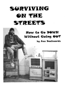 Ace Backwords - Surviving On The Streets: How to Go DOWN Without Going OUT