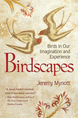 Jeremy Mynott - Birdscapes: Birds in Our Imagination and Experience