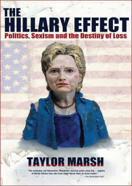 Taylor Marsh The Hillary Effect: Politics, Sexism and the Destiny of Loss