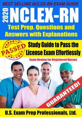 U.S. Exam Prep. Professionals - 2020 NCLEX-RN Test Prep Questions and Answers with Explanations: Study Guide to Pass the License Exam Effortlessly--Exam Review for Registered Nurses