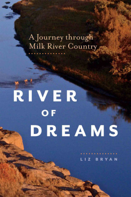 Liz Bryan River of Dreams: A Journey through Milk River Country