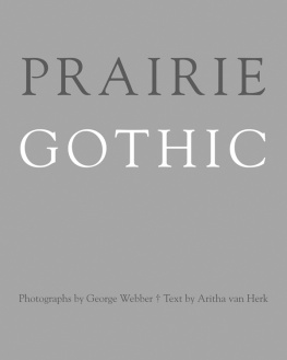 George Webber Prairie Gothic: Photographs by George Webber