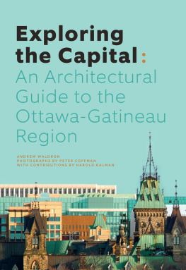 Andrew Waldron Exploring the Capital: An Architectural Guide to the Ottawa Region