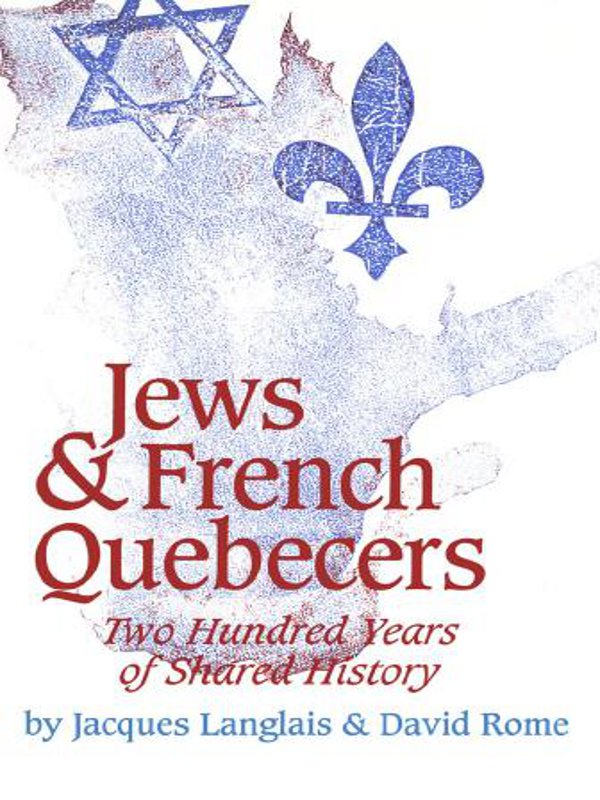 Jews and French Quebecers Two Hundred Years of Shared History The authors of - photo 1