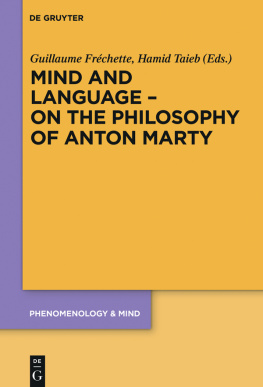 Guillaume Fréchette (editor) - Mind and Language – On the Philosophy of Anton Marty