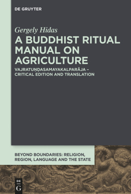 Gergely Hidas - A Buddhist Ritual Manual on Agriculture: Vajratuṇḍasamayakalparāja – Critical Edition