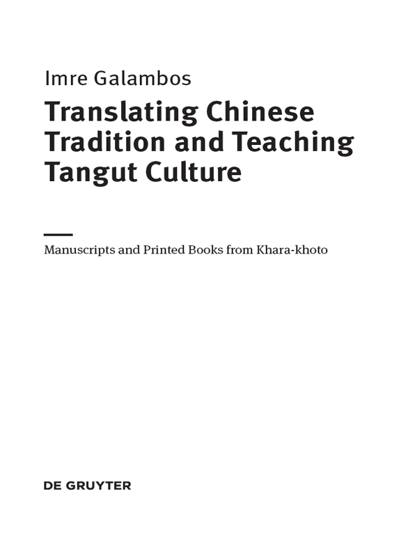 Translating Chinese Tradition and Teaching Tangut Culture Manuscripts and Printed Books from Khara-Khoto - image 1