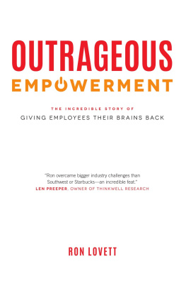 Ron Lovett - Outrageous Empowerment: The Incredible Story of Giving Employees Their Brains Back