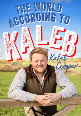 Kaleb Cooper - The World According to Kaleb: Worldly Wisdom From the Breakout Star of Clarkson’s Farm