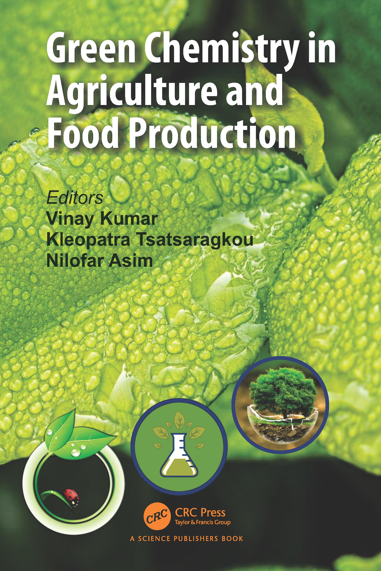 Green Chemistry in Agriculture and Food Production Editors Vinay Kumar - photo 1