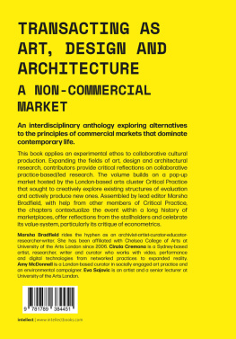 Marsha Bradfield Transacting as Art, Design and Architecture: A Non-Commercial Market