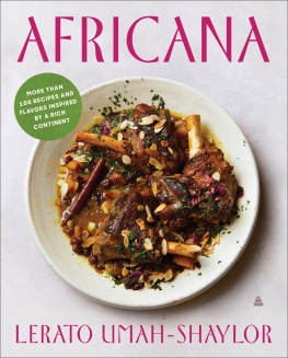 Lerato Umah-Shaylor - Africana: More than 100 Recipes and Flavors Inspired by a Rich Continent