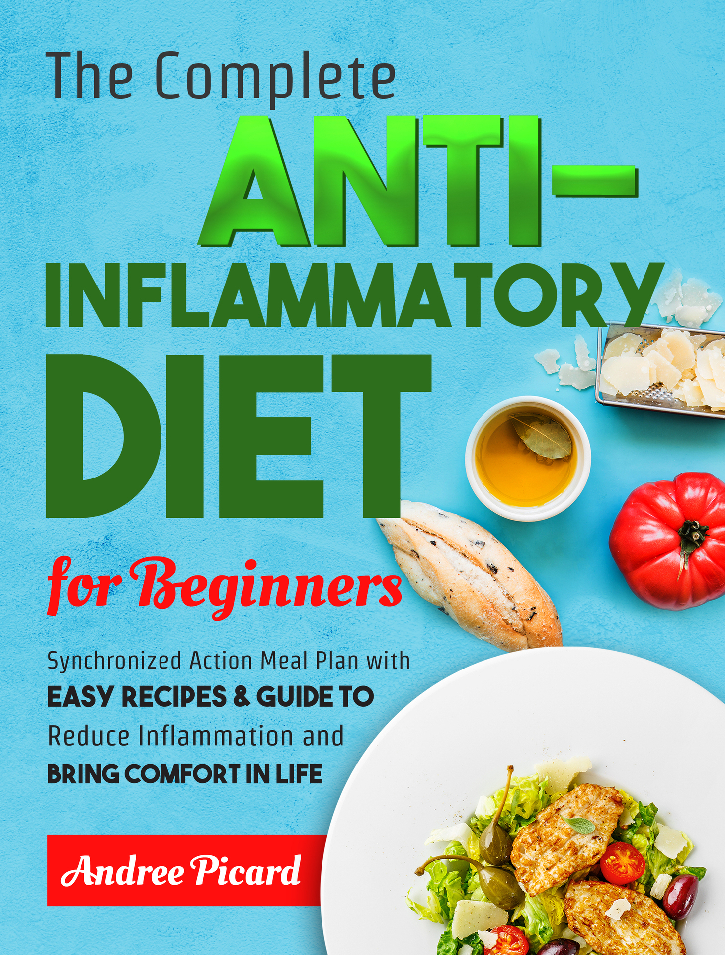 The Complete Anti Inflammatory Diet for Beginners Synchronized Action Meal Plan - photo 1