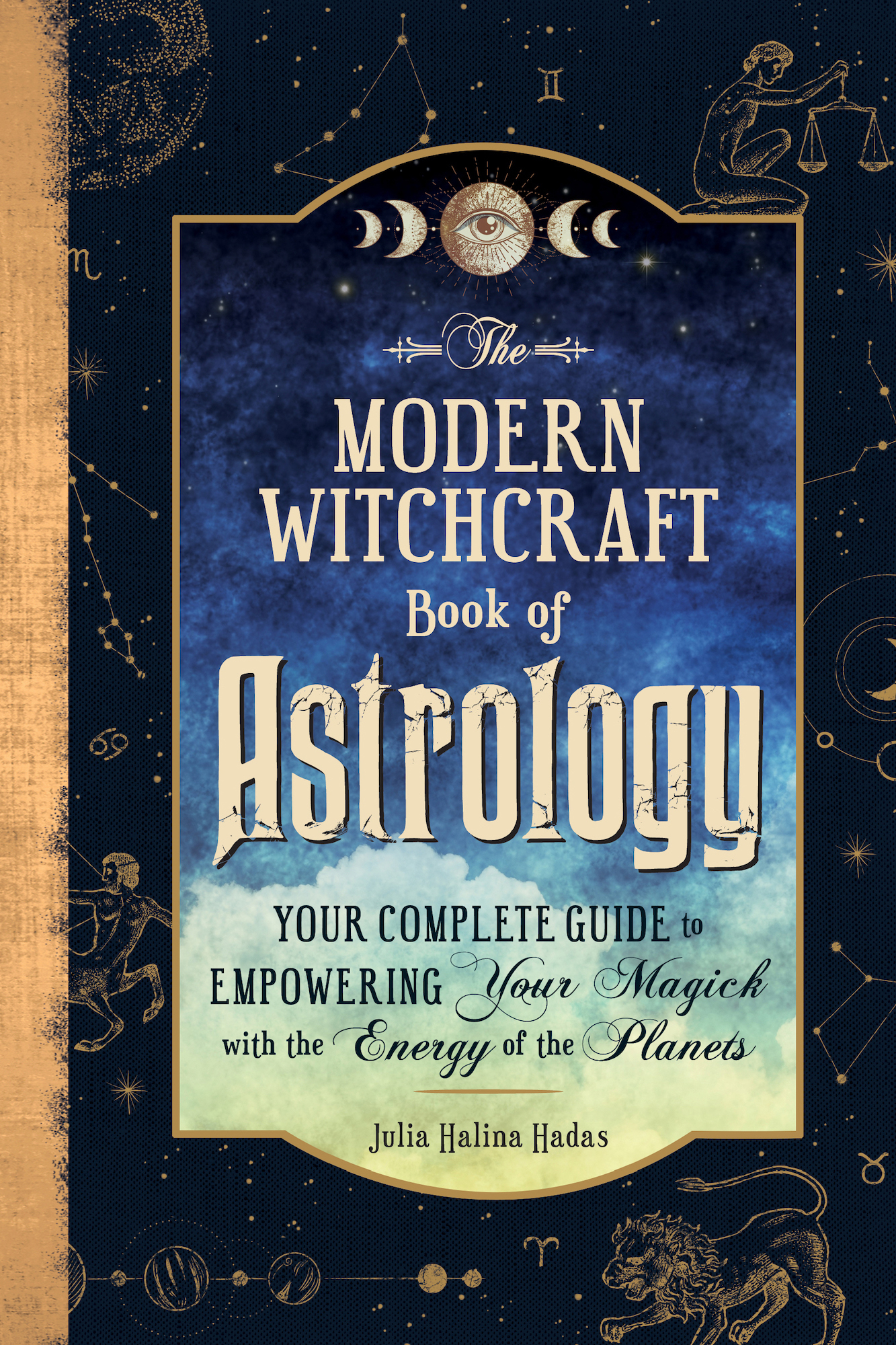 The Modern Witchcraft Book of Astrology Your Complete Guide to Empowering Your - photo 1