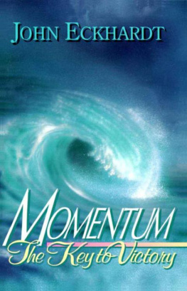 John Eckhardt Momentum, the key to victory