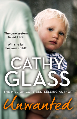 Cathy Glass - Unwanted: The care system failed Lara. Will she fail her own child?