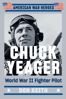 Don Keith - Chuck Yeager: World War II Fighter Pilot