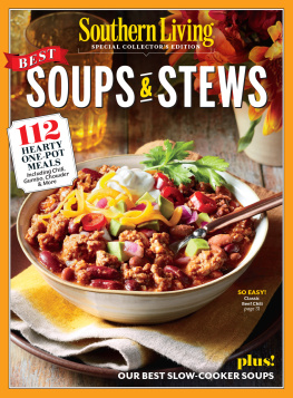 The Editors of Southern Living - SOUTHERN LIVING Best Soups & Stews: 112 Hearty One-Pot Meals