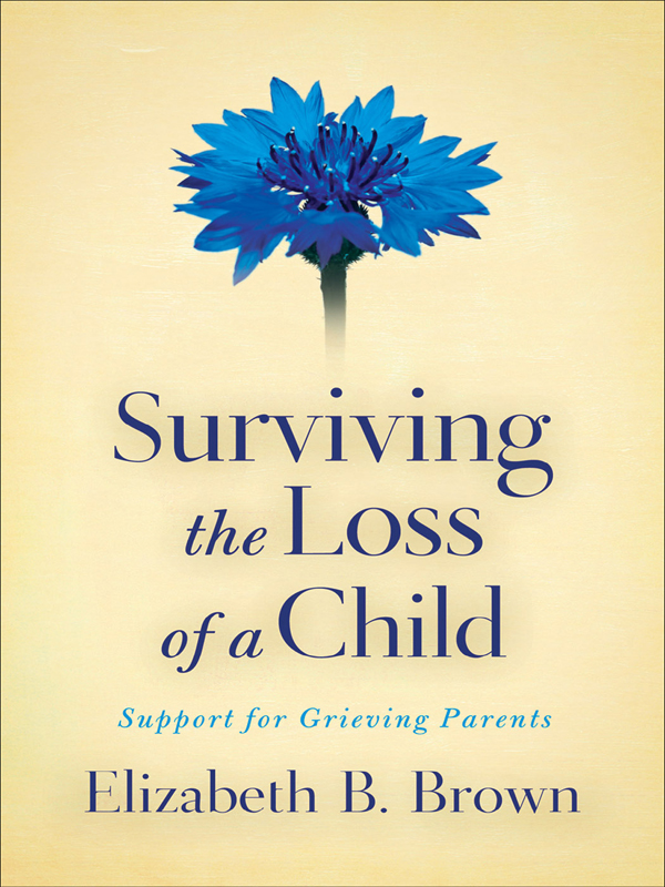 Surviving the Loss of a Child Surviving the Loss of a Child Support - photo 1