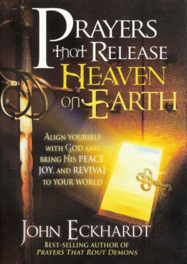 John Eckhardt - Prayers that release heaven on earth